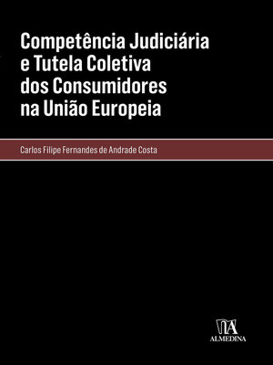 cover image of Competência Judiciária e Tutela Coletiva dos Consumidores na União Europeia